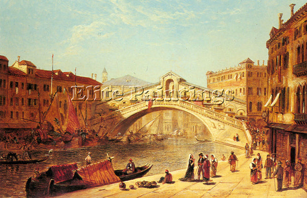 JAMES HOLLAND  A VIEW OF THE RIALTO BRIDGE VENICE ARTIST PAINTING REPRODUCTION