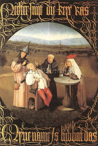 HIERONYMUS BOSCH THE CURE OF FOLLY ARTIST PAINTING REPRODUCTION HANDMADE OIL ART